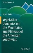 Vegetation Dynamics on the Mountains and Plateaus of the American Southwest