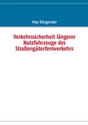 Verkehrssicherheit längerer Nutzfahrzeuge des Straßengüterfernverkehrs