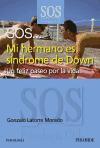 SOS-- mi hermano es síndrome de Down : un feliz paseo por la vida