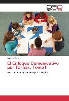 El Enfoque Comunicativo por Tareas. Tomo II