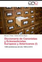 Diccionario de Canonistas y Eclesiasticistas Europeos y Americanos (I)