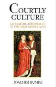 Courtly Culture: Literature and Society in the High Middle Ages
