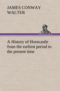 A History of Horncastle from the earliest period to the present time