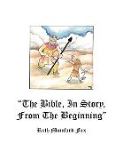 "The Bible, in Story, from the Beginning"