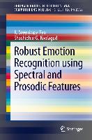 Robust Emotion Recognition Using Spectral and Prosodic Features