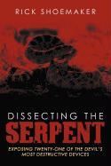 Dissecting the Serpent: Exposing Twenty-One of the Devil's Most Destructive Devices