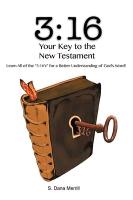 3: 16-Your Key to Understanding the New Testament: Learn All of the 3:16s for a Better Understanding of God's Word