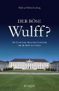 Der böse Wulff?