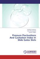 Pressure Fluctuations And Cavitation Index In Slide Gates Slots