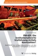 PM-KPI: Die institutionalisierte Irreführung mittels Kennzahlen?