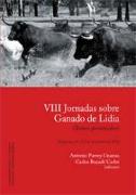 Textos presentados en las VIII Jornadas sobre Ganado de Lidia : celebradas el 23 y 24 de noviembre de 2012, en Pamplona
