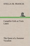 Campfire Girls at Twin Lakes The Quest of a Summer Vacation