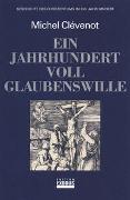 Geschichte des Christentums / Ein Jahrhundert voll Glaubenswille