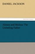 Alonzo and Melissa The Unfeeling Father