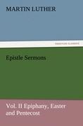 Epistle Sermons, Vol. II Epiphany, Easter and Pentecost