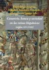 Comercio, banca y sociedad en los reinos hispánicos, siglos XIV-XVIII