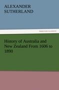 History of Australia and New Zealand From 1606 to 1890