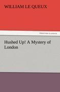 Hushed Up! A Mystery of London