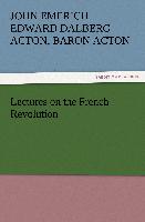 Lectures on the French Revolution