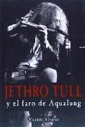 Jethro Tull : y el faro de Aqualung