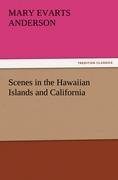 Scenes in the Hawaiian Islands and California