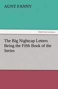 The Big Nightcap Letters Being the Fifth Book of the Series