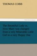 The Bountiful Lady or, How Mary was changed from a very Miserable Little Girl to a very Happy One