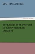 The Epistles of St. Peter and St. Jude Preached and Explained
