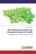 The electrical hazards on the germination of seeds