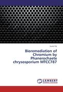 Bioremediation of Chromium by Phanerochaete chrysosporium MTCC787