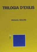 Triologia d'exilis : Dyonisos , Els viatges de l'absenta , La màquina del doctor Wittgenstein