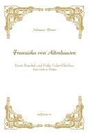 "Franziska von Altenhausen" - Ernst Haeckel und Frida Uslar-Gleichen. Eine Liebe in Briefen