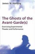 The Ghosts of the Avant-Garde(S)