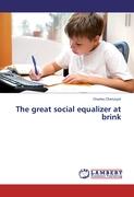 The great social equalizer at brink