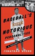 Baseball's Most Notorious Personalities