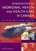 Introduction to Aboriginal Health and Health Care in Canada