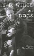 E.B. White on Dogs