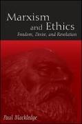 Marxism and Ethics: Freedom, Desire, and Revolution