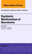 Psychiatric Manifestations of Neurotoxins, an Issue of Psychiatric Clinics: Volume 36-2