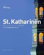 St. Katharinen. Die Hauptkirche und ihr Viertel - eine Wiederentdeckung