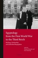 Egyptology from the First World War to the Third Reich: Ideology, Scholarship, and Individual Biographies