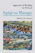 Approaches to Teaching the Works of Ng&#361,g&#297, Wa Thiong'o