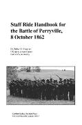 Staff Ride Handbook for the Battle of Perryville, 8th October , 1862