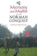 Memory and Myths of the Norman Conquest