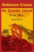 Robinson Crusoe on Zombie Island