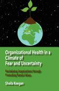 Organizational Health in a Climate of Fear and Uncertainty