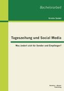 Tageszeitung und Social Media: Was ändert sich für Sender und Empfänger?