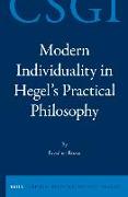 Modern Individuality in Hegel's Practical Philosophy