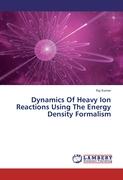 Dynamics Of Heavy Ion Reactions Using The Energy Density Formalism