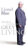 The Blue Guide to Grey Living